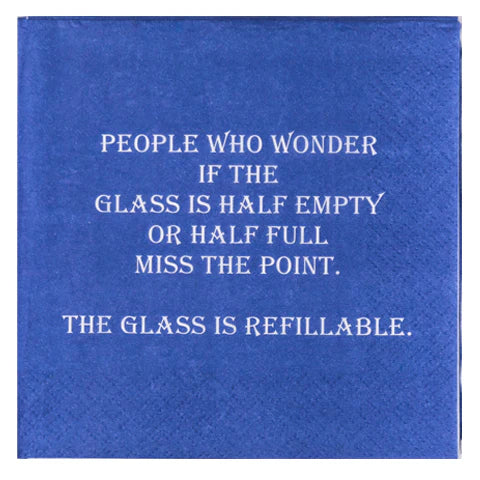 The glass is refillable ... Cocktail Napkins