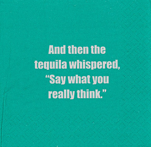 And then the tequila whipsered ... Cocktail Napkins