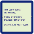 Coaster : Ran Out of Coffee