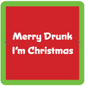 Christmas Coaster : XMAS Merry Drunk