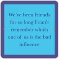 Coaster : Bad Influence