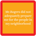 Coaster : Mr. Rogers