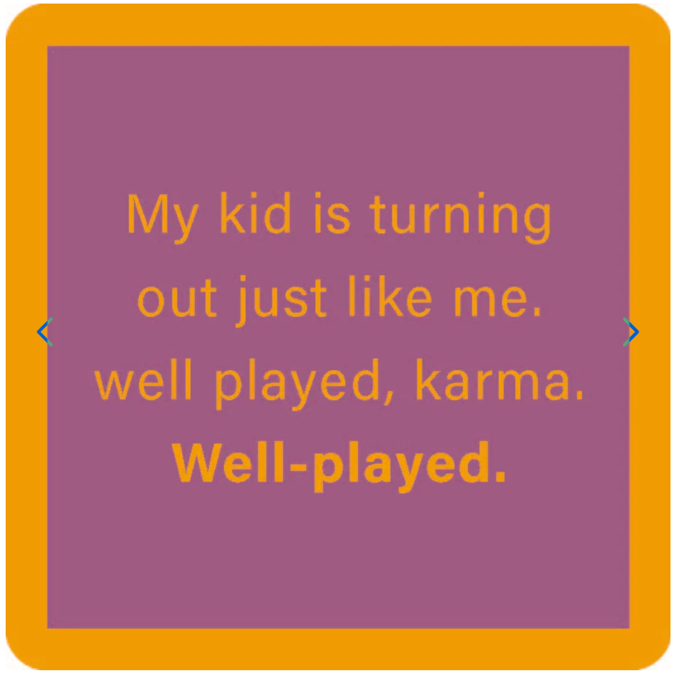 Coaster : well played karma