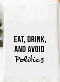 Avoid Politics Tea Towel