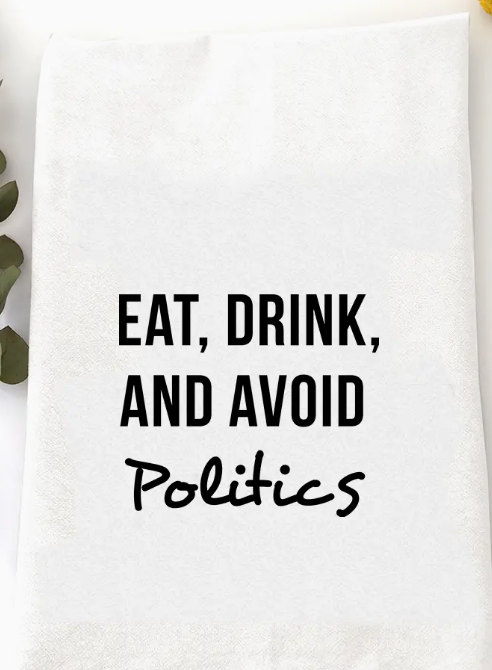 Avoid Politics Tea Towel