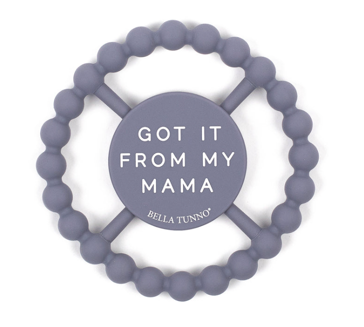 Got it from my Momma Happy Teether